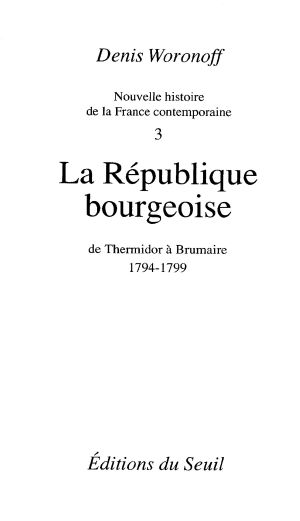 [Nouvelle histoire de la France contemporaine 03] • La République Bourgeoise